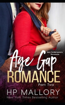 Age Gap Romance, Part Two: A Professor Student Steamy Romance by Mallory, H. P.