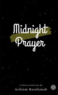 Midnight Prayer by Basalamah, Achlam