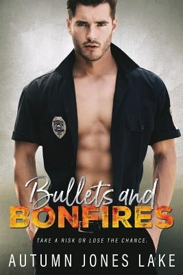Bullets & Bonfires by Lake, Autumn Jones