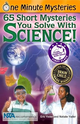 65 Short Mysteries You Solve with Science! by Yoder, Eric
