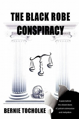 The Black Robe Conspiracy by Tocholke, Bernie