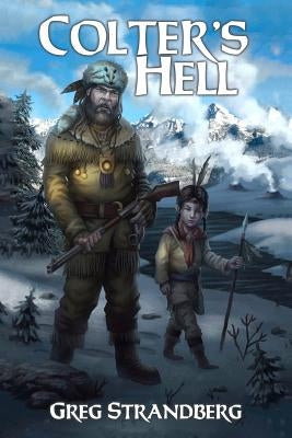 Colter's Hell by Strandberg, Greg
