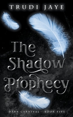 The Shadow Prophecy by Jaye, Trudi