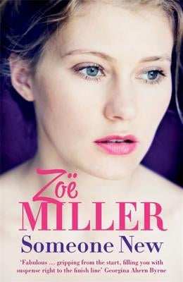 Someone New: A Gripping and Emotional Page-Turner by Miller, Zoe