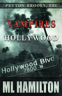 Vampires in Hollywood: Peyton Brooks, FBI by Hamilton, ML