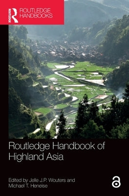 Routledge Handbook of Highland Asia by Heneise, Michael T.
