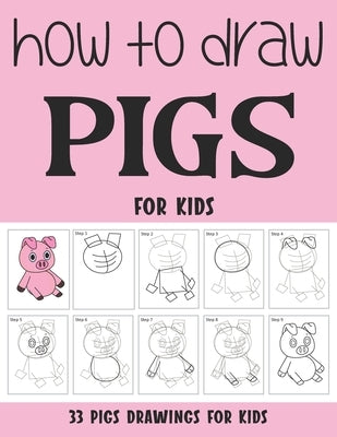 How to Draw Pigs for Kids by Rai, Sonia