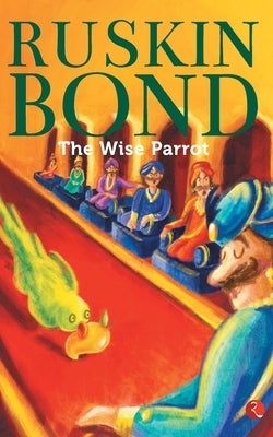 The Wise Parrot by Bond, Ruskin