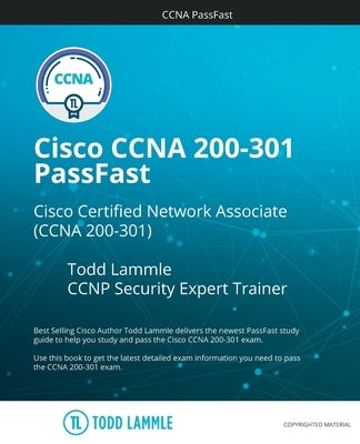 Cisco CCNA 200-301 PassFast: Cisco Certified Network Associate (CCNA 200-301 by Lammle, Todd