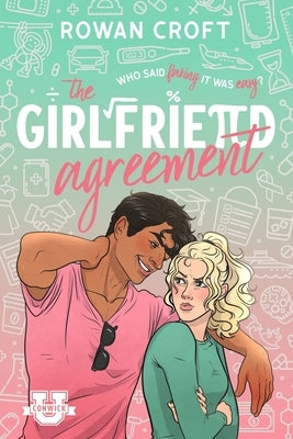The Girlfriend Agreement: A Slow-Burn Fake Dating College Romcom by Croft, Rowan