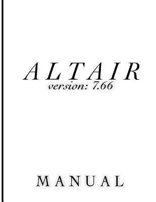 Altair - Manual: Manual for Altair Ver. 7.66 by Algol