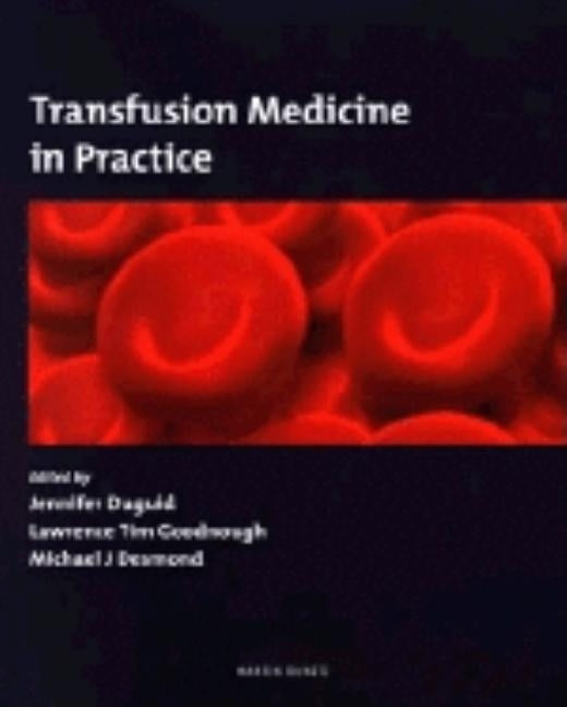 Transfusion Medicine in Practice by Desmond Mb Mrcp, Michael J.