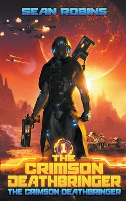 The Crimson Deathbringer by Robins, Sean