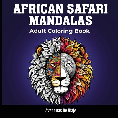 African Safari & Painted Moments: With Poetry and Self-Discovery by De Viaje, Aventuras
