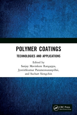 Polymer Coatings: Technologies and Applications: Technologies and Applications by Rangappa, Sanjay Mavinkere