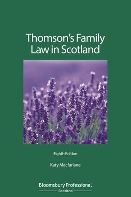 Thomson's Family Law in Scotland by MacFarlane, Katy
