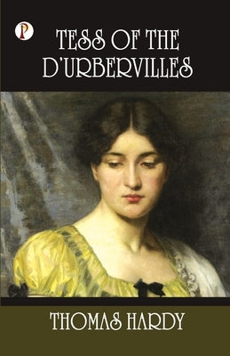 Tess of the d'Urbervilles by Hardy, Thomas