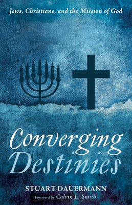 Converging Destinies by Dauermann, Stuart