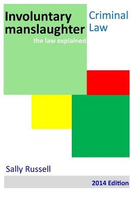 Involuntary Manslaughter: the law explained by Russell, Sally