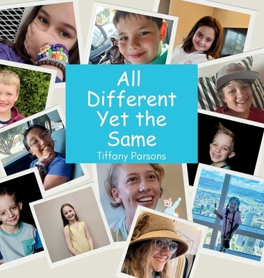 All Different Yet the Same by Parsons, Tiffany