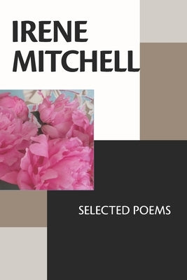 Irene Mitchell: Selected Poems by Mitchell, Irene