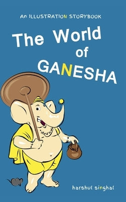 The World of Ganesha by Singhal
