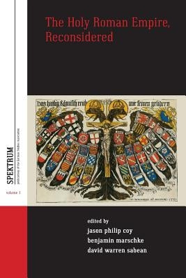 The Holy Roman Empire, Reconsidered by Coy, Jason Philip