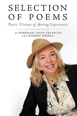 Selection of Poems: Poetic Visions of Moving Experiences by Mayo-Franklin, Rosemary