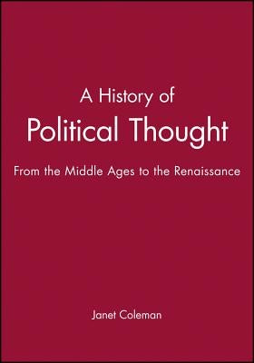 A History of Political Thought by Coleman, Janet