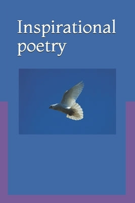 Inspirational poetry by Tice, Kelly L.