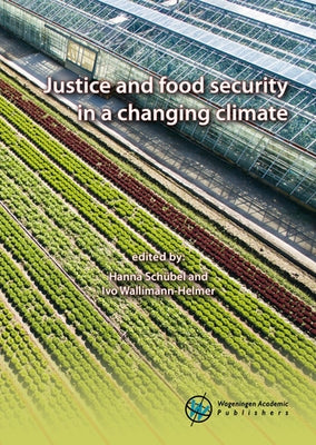 Justice and Food Security in a Changing Climate by Schübel, Hanna