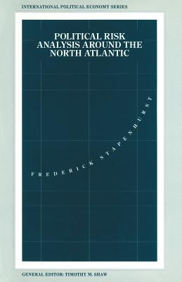Political Risk Analysis Around the North Atlantic by Stapenhurst, Frederick