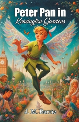 Peter Pan in Kensington Gardens by Barrie, J. M.