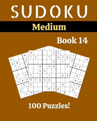 Sudoku Medium Book 14: 100 Sudoku for Adults - Large Print - Medium Difficulty - Solutions at the End - 8'' x 10'' by Picard, Stella