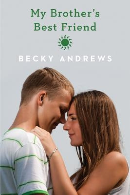 My Brother's Best Friend by Andrews, Becky