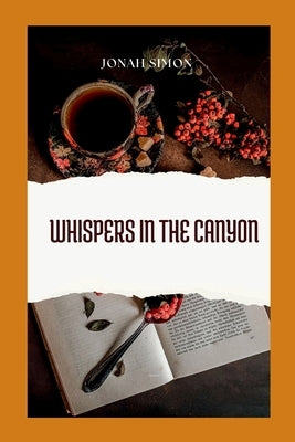 Whispers in the Canyon by Simon, Jonah