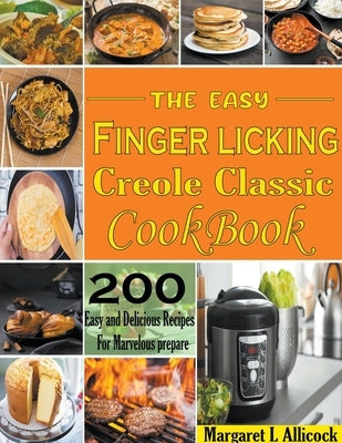 The Easy Finger Licking Creole Classic by Allicock, Margaret L.