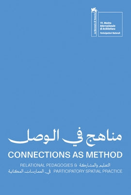 Connections as Method: Relational Pedagogies and Participatory Spatial Practice by Lanza, Beatrice