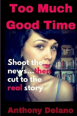 Too Much Good Time by Delano, Anthony