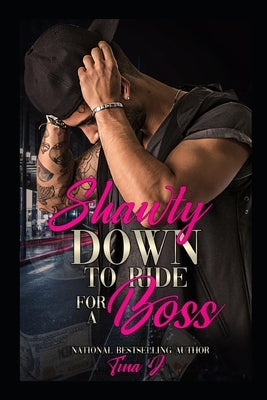 Shawty Down To Ride For A Boss (Re-Release) by J, Tina