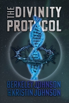 The Divinity Protocol by Johnson, Berkeley