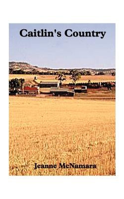Caitlin's Country by McNamara, Jeanne