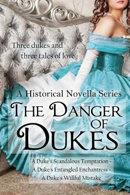 The Danger of Dukes: A Historical Novella Series by De Leon, Phynix