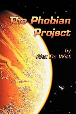 The Phobian Project by De Witt, Alex