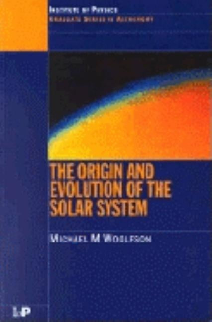 The Origin and Evolution of the Solar System by Woolfson, Michael M.