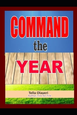 COMMAND the YEAR by Olayeri, Tella