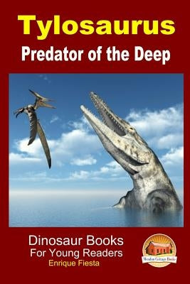 Tylosaurus - Predator of the Deep by Davidson, John
