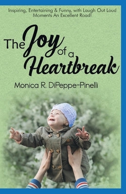 The Joy of a Heartbreak by Dipeppe-Pinelli, Monica R.
