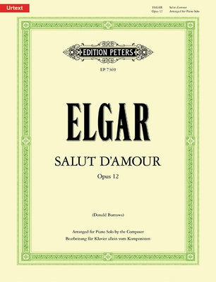 Salut d'Amour Op. 12 (Arranged for Piano Solo by the Composer): Urtext by Elgar, Edward