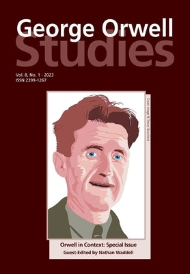 George Orwell Studies Vol.8 No.1 by Waddell, Nathan